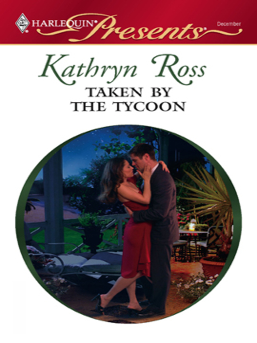 Title details for Taken by the Tycoon by Kathryn Ross - Available